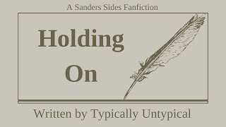 Holding On  Sander Sides Podfic [upl. by Diet]