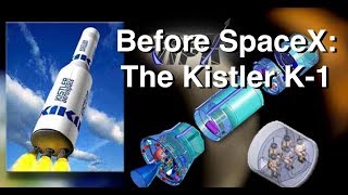 The Kistler K1  1990s Reusable Commercial Rocket [upl. by Seow]