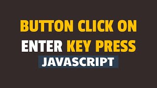 How to Trigger Button Click on Enter Keypress using Javascript [upl. by Annaik]