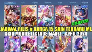 BOCORAN JADWAL RILIS DAN HARGA 15 SKIN TERBARU MOBILE LEGENDS RILIS BULAN MARET  APRIL 2024 [upl. by Khorma]