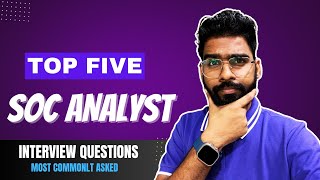 Top Five SOC Analyst Interview Questions  For Fresher Role [upl. by Okiam863]