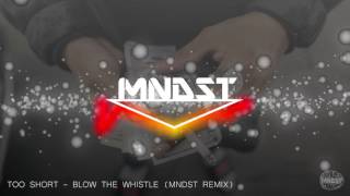 Too Short  Blow the Whistle MNDST Remix [upl. by Starlene]