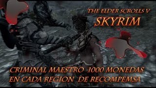 The Elder Scrolls V Skyrim Criminal Maestro Recompensa de 1000 de oro en las 9 comarcas [upl. by Lowis]