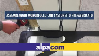 Alpacom  Assemblaggio monoblocco con cassonetto prefabbricato [upl. by Lyndsey372]