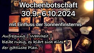 Wochenbotschaft 309 6102024  Sonnenfinsternis  Bewahre Ruhe [upl. by Namialus]