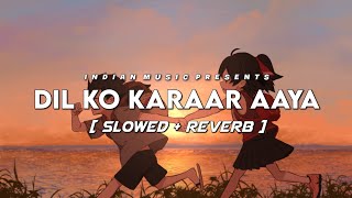 Dil Ko Karaar Aaya SlowedReverb Lyrics Arijit Singh  Indian Music  Textaudio Lyrics [upl. by Drazze235]