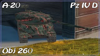 A20 • Obj 260 • Pz IV D • WoT Blitz SR [upl. by Erle]