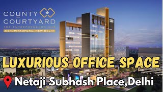 County Courtyard Offices  Commercial Project in Delhi  Netaji Subhash Place Delhi [upl. by Shyamal]