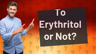 Should I stop using erythritol [upl. by Beverie141]