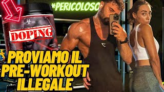 IL PREWORKOUT DEI DOPATI  DOPING PERICOLOSO A TESTARLO SAREMO IO E LA MIA RAGAZZA Non fatelo [upl. by Nidraj]