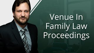 Venue in Family Law Proceedings [upl. by Anyat]