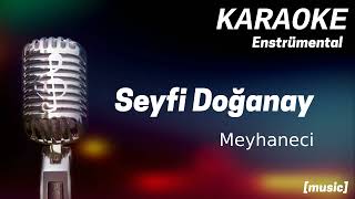 Karaoke Seyfi Doğanay Meyhaneci [upl. by Savil347]