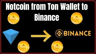 How to transfer Notcoin from Ton Wallet to Binance  Notcoin to Binance Exchange [upl. by Culbert505]