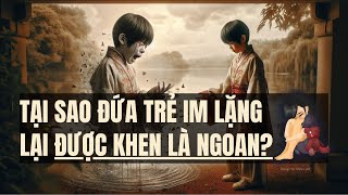 Tại sao những đứa trẻ im lặng lại được khen là ngoan dạycon dayconhanhphuc baihoccuocsong [upl. by Trust]