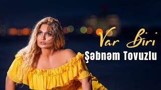 Şəbnəm Tovuzlu  Var Biri Official Audio [upl. by Giusto]