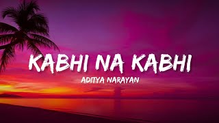 Kabhi Na Kabhi  Aditya Narayan amp Suzzanne Dmello Lyrics  Shaapit  Lyrical Bam Hindi [upl. by Fanchon977]