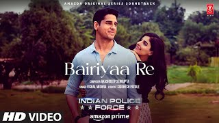 Bairiyaa Re Video Sidharth Malhotra Isha Talwar  Vishal Mishra Akashdeep  Indian Police Force [upl. by Acirtap898]