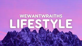 wewantwraiths  Lifestyle Lyrics [upl. by Alomeda]