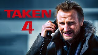 TAKEN 4 Teaser 2024 With Liam Neeson is About to Get Even BETTER [upl. by Chemarin300]