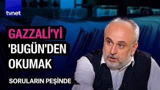 Gazzalinin düşünce tarihindeki yeri  Soruların Peşinde [upl. by Nosnehpets330]