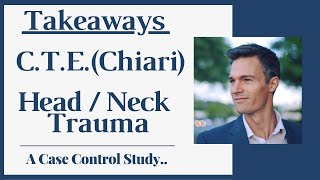 Takeaways  Who should be examined  CTE Chiari amp HeadNeck Trauma  Research [upl. by Oht]