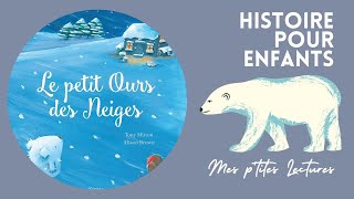 🐻 Le petit Ours des Neiges  Histoire racontée [upl. by Dannel533]