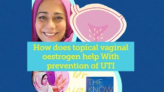 How does Topical Vaginal Oestrogen help prevent UTI [upl. by Kcirevam76]