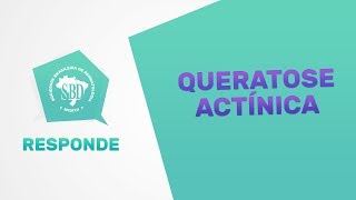 Queratose Actínica  SBD Responde 3 [upl. by Whitnell]