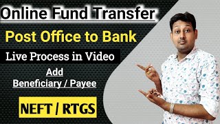 Online Fund Transfer from Post Office to Bank  NEFT  RTGS  Add BeneficiaryPayee  Live Process [upl. by Mendes]