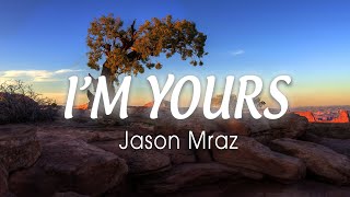 JASON MRAZ  Im Yours Lyrics Video quotWell open up your mind and see like mequot [upl. by Repotsirhc]