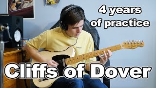 I practiced ONLY THIS for 4 years straight Cliffs of Dover Eric Johnson [upl. by Anirroc]