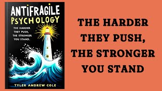 Antifragile Psychology The Harder They Push The Stronger You Stand Audiobook [upl. by Engvall]