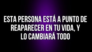 Esta persona está a punto de reaparecer en tu vida y lo cambiará todo… El mensaje de Dios [upl. by Cartwright]