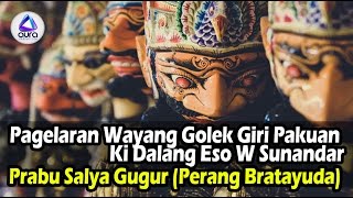 Wayang Golek Ki Dalang Eso W Sunandar  Prabu Salya Gugur Perang Bratayuda [upl. by Goober]