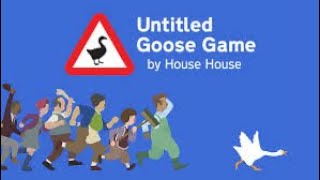 Untitled Goose Game Walkthrough Gameplay [upl. by Epilif879]