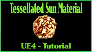 Tessellated Sun Material UE4 Tutorial [upl. by Ayota]