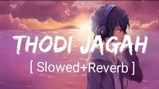 Thodi Jagah SlowedReverb Arijit Singh  Marjaavaan  Textaudio [upl. by Atika]