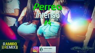 🔥PERREO INTENSO 4 💣2018💣 🔥RAMIRO REMIX🔥 [upl. by Eirellav560]