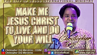 MAKE ME JESUS CHRIST TO LIVE AND DO YOUR WILL wwwcojimorg wwwlogiforg  26062023 [upl. by Morvin987]