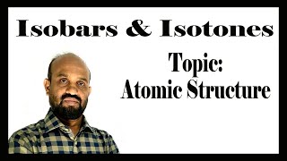 Lesson 2 Isobars and Isotones  Topic Atomic Structure  Qualitative Chemistry [upl. by Vasileior748]