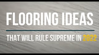 FLOORING IDEAS THAT WILL RULE SUPREME IN 2022 [upl. by Alekram]