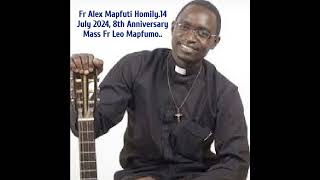 Fr Alex Mapfuti Homily14 July 2024 8th Anniversary Mass Fr Leo Mapfumo [upl. by Ynna]