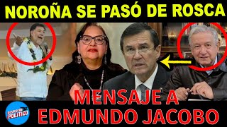 NOROÑA ES UN CH1NGON TRUENA A EDMUNDO JACOBO ¡NI NORMA PIÑA LO SALVARÁ [upl. by Renny840]