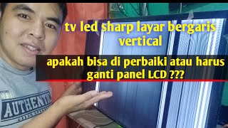 tv led sharp aquos layar bergaris vertikal tutorial dan caramemperbaiki [upl. by Tallia]