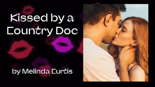 Kissed by a Country Doc Chapters 1 to 3 [upl. by Warfore]