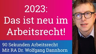 90 Sekunden Arbeitsrecht Das ist neu 2023 im Arbeitsrecht [upl. by Vashtee]