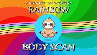 Body Scan Meditation for Kids 🌈 5 Minute Kids Mindfulness Meditation [upl. by Norm]