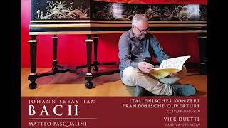 J S Bach  Italienisches Konzert Französische Ouverture Vier Duet – M Pasqualini [upl. by Kudva]