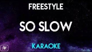 Freestyle  Slo Slow KaraokeAcoustic Instrumental [upl. by Aihseyn]