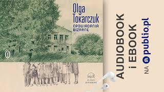 Opowiadania bizarne Olga Tokarczuk Audiobook PL [upl. by Frederique]